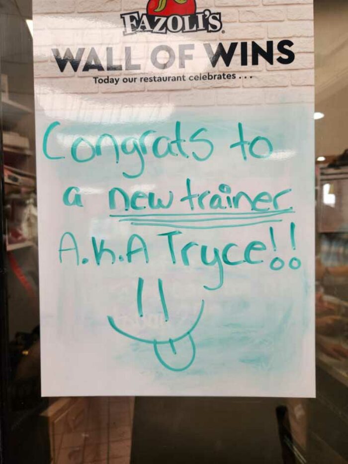 Fazoli's Wall of Wins - Today our restaurant celebrates ... Congrats to a new trainer - A.K.A. Tryce!!