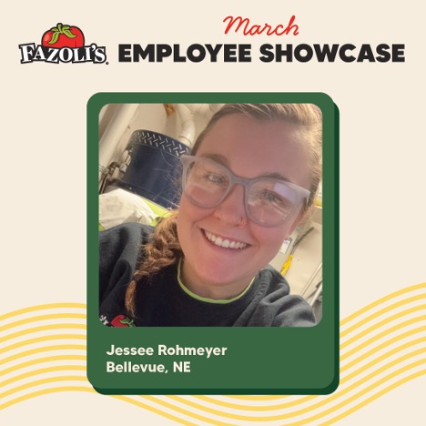 Fazoli's March Employee Showcase - Jessie Rohmeyer - Bellevue, NE
