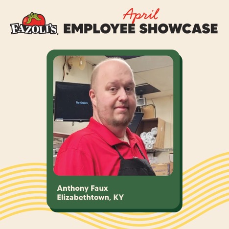 Fazoli's April Employee Showcase - Anthony Faux - Elizabethtown, KY