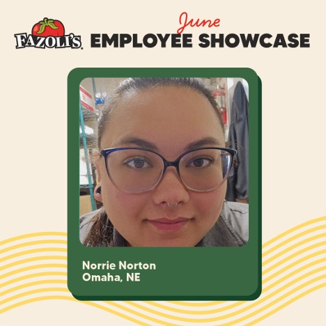 Fazoli's June Employee Showcase - Norrie Norton, Omaha, NE